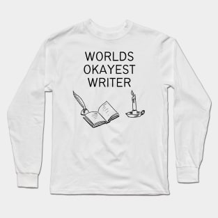 World okayest writer Long Sleeve T-Shirt